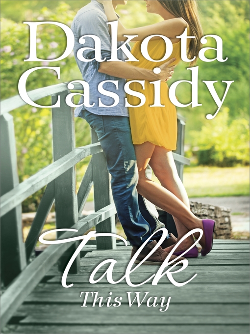 Title details for Talk This Way by Dakota Cassidy - Available